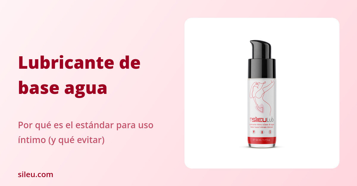 Lubricante de base agua: por qué es el estándar para uso íntimo 30 Lubricante de base agua: por qué es el estándar para uso íntimo AG7 destacada lubricante