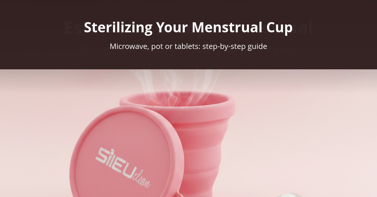 How to Sterilize a Menstrual Cup: Microwave, Pot or Tablets 3 Sileu Clean sterilizer and Milton tablets for sterilizing a menstrual cup