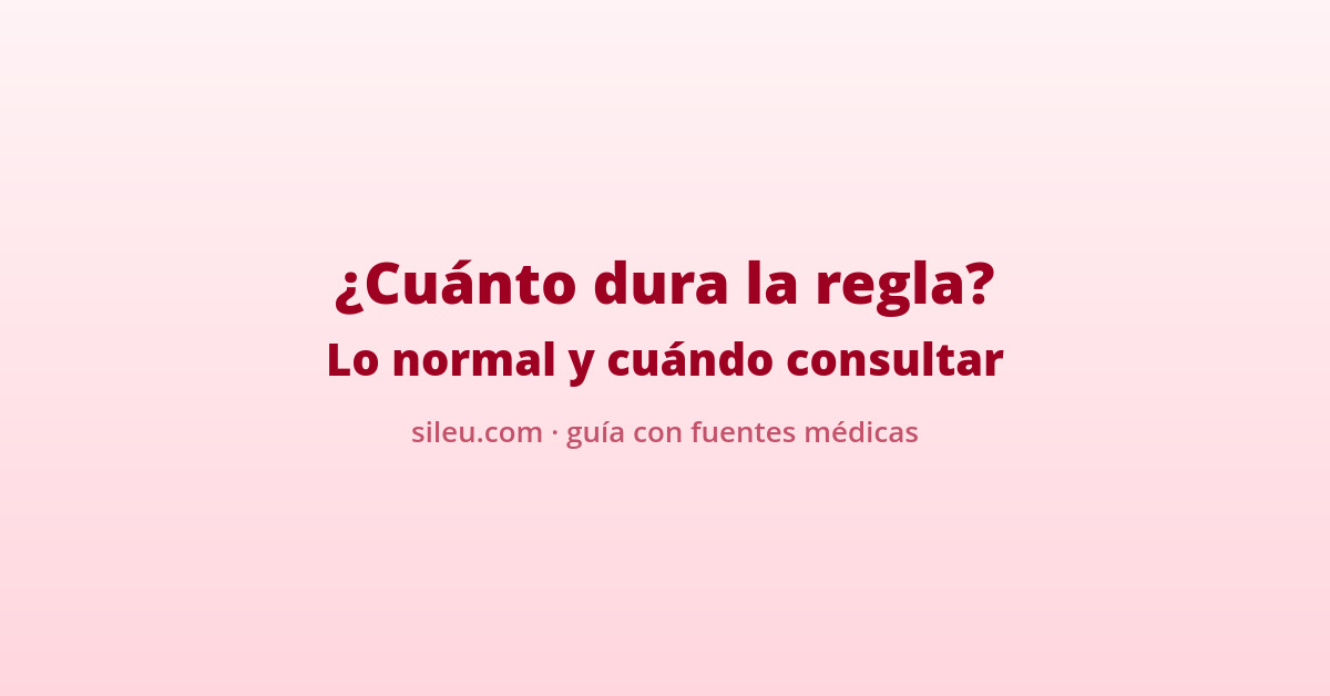 ¿Cuánto dura la regla? Qué es normal y cuándo consultar 5 cuanto dura la regla: rangos normales y cuando consultar