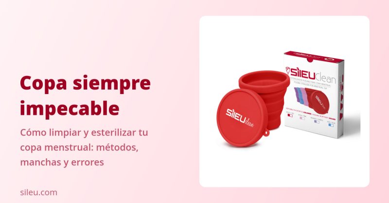 Cómo limpiar la copa menstrual: guía de limpieza y esterilización
